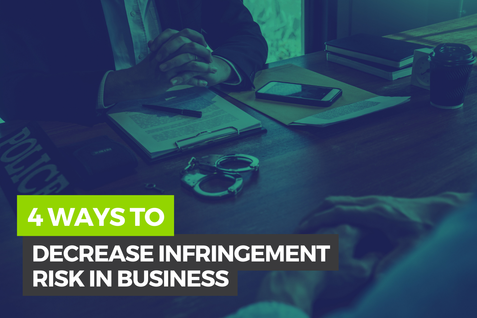 Decrease Infringement Risk in Business